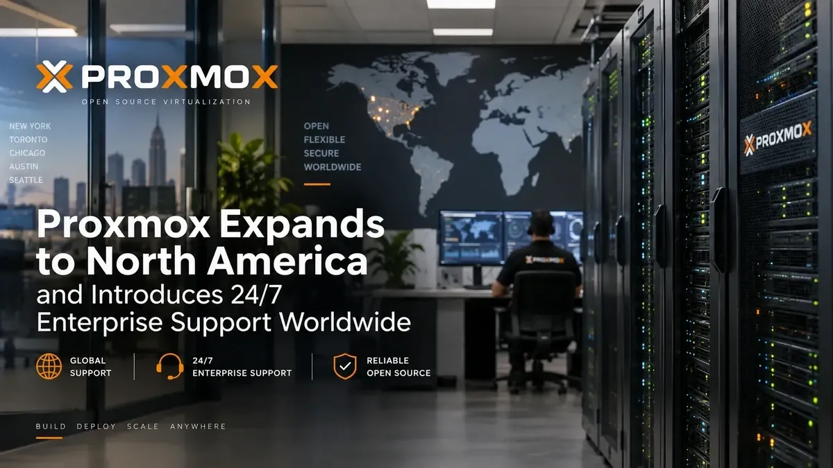 Proxmox se extinde în America de Nord și introduce suport enterprise 24/7 la nivel mondial